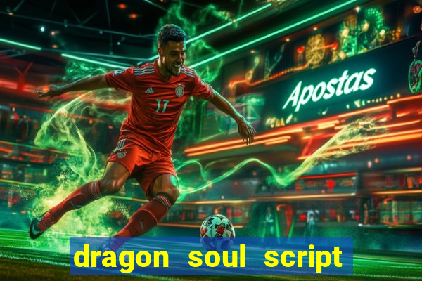 dragon soul script no key